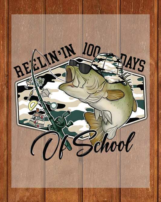 100 Days Of School Bass Fishing Hunting DTF Transfer Ready to Press Reelin' In Heat Application UV Sticker Prints Camo Hunter DIY Shirt Decal