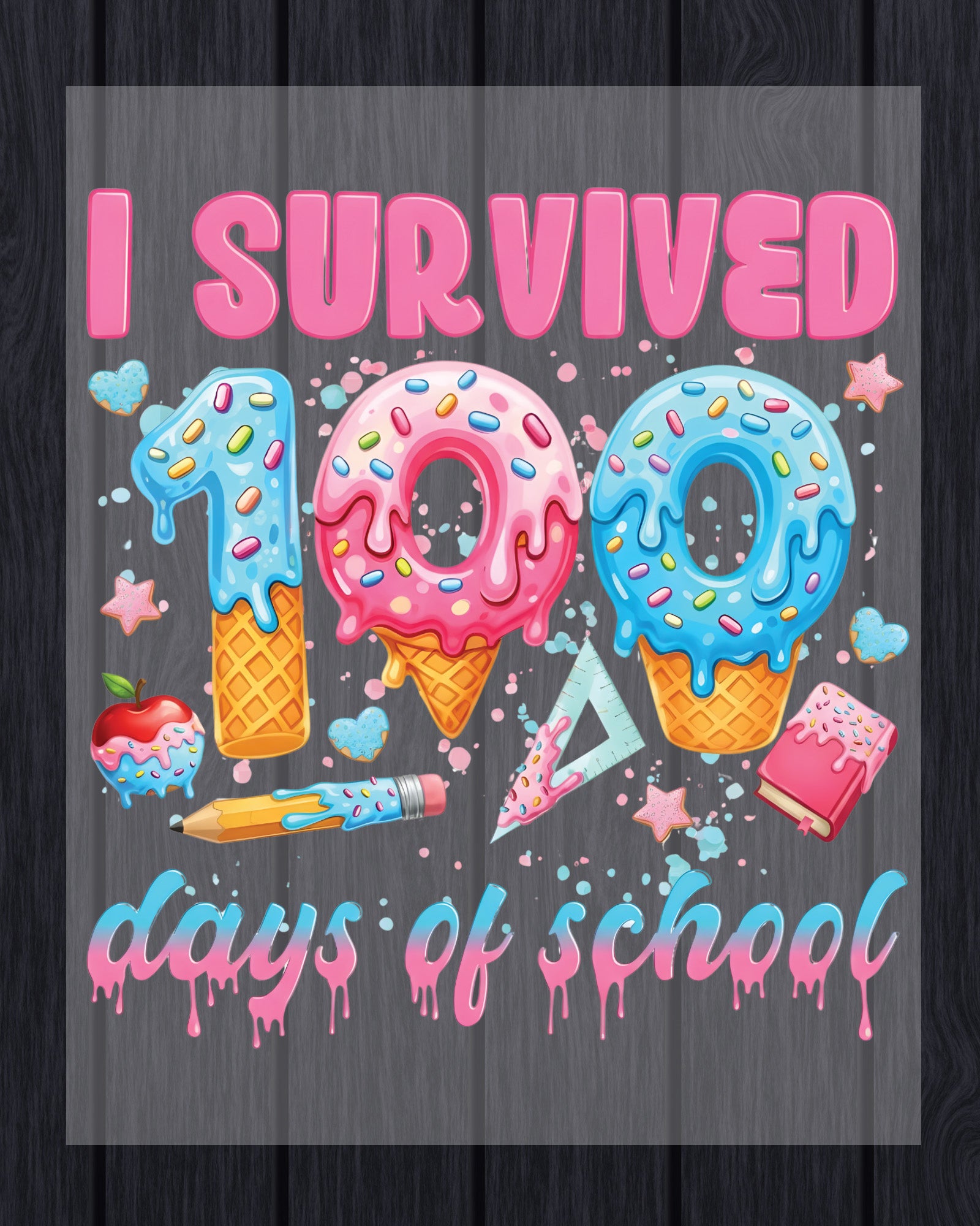 100 Days Of School DTF Transfer Ready to Press I Survived Heat Application Ice Cream Drip Happy 100th Day UV Sticker Prints Student DIY Decal
