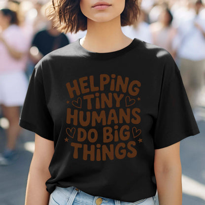 100 Days of School T Shirt Helping Tiny Humans Do Big Things Shirt for Kids Girls Boys Women Men Classroom Celebration Tee