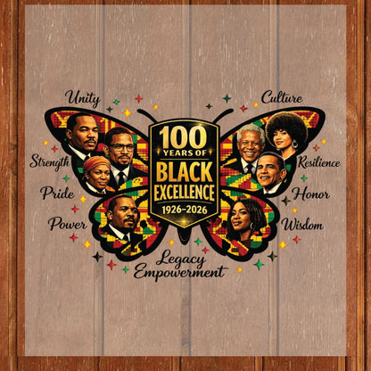 100 Years of Black Excellence Butterfly DTF Transfer Ready To Press Black History Heat Transfer For Shirts Juneteenth UV Sticker