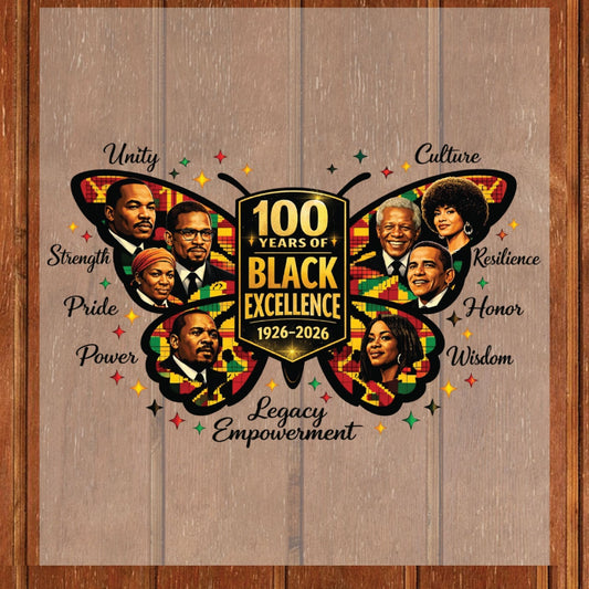 100 Years of Black Excellence Butterfly DTF Transfer Ready To Press Black History Heat Transfer For Shirts Juneteenth UV Sticker