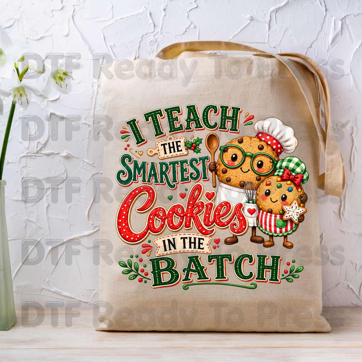 Smartest Cookies in the Batch DTF Transfers, Christmas Teacher School Cookie Ready to Press
