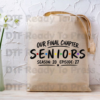 Seniors Our Final Chapter DTF Transfers, Class of 2027 Friends Season 20 Episode 27 Graduation Ready to Press