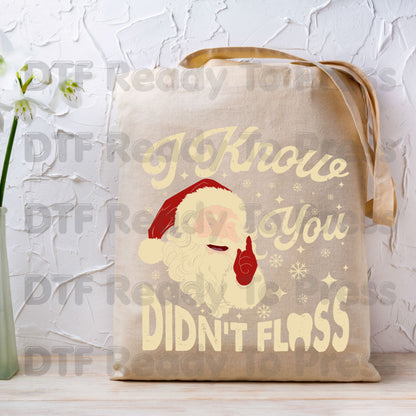 I Know You Didn't Floss Santa DTF Transfers, Funny Dental Christmas Dentist Hygienist Graphic Ready to Press