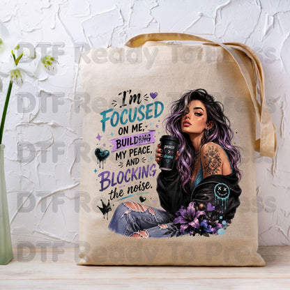 I'm Focused on Me DTF Transfers, Sassy Girl Coffee Mind My Peace Quote Purple Vibe Ready to Press