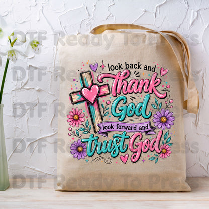 Christian DTF Transfers, Look Back Thank God Look Forward Trust God Cross Flowers Ready to Press