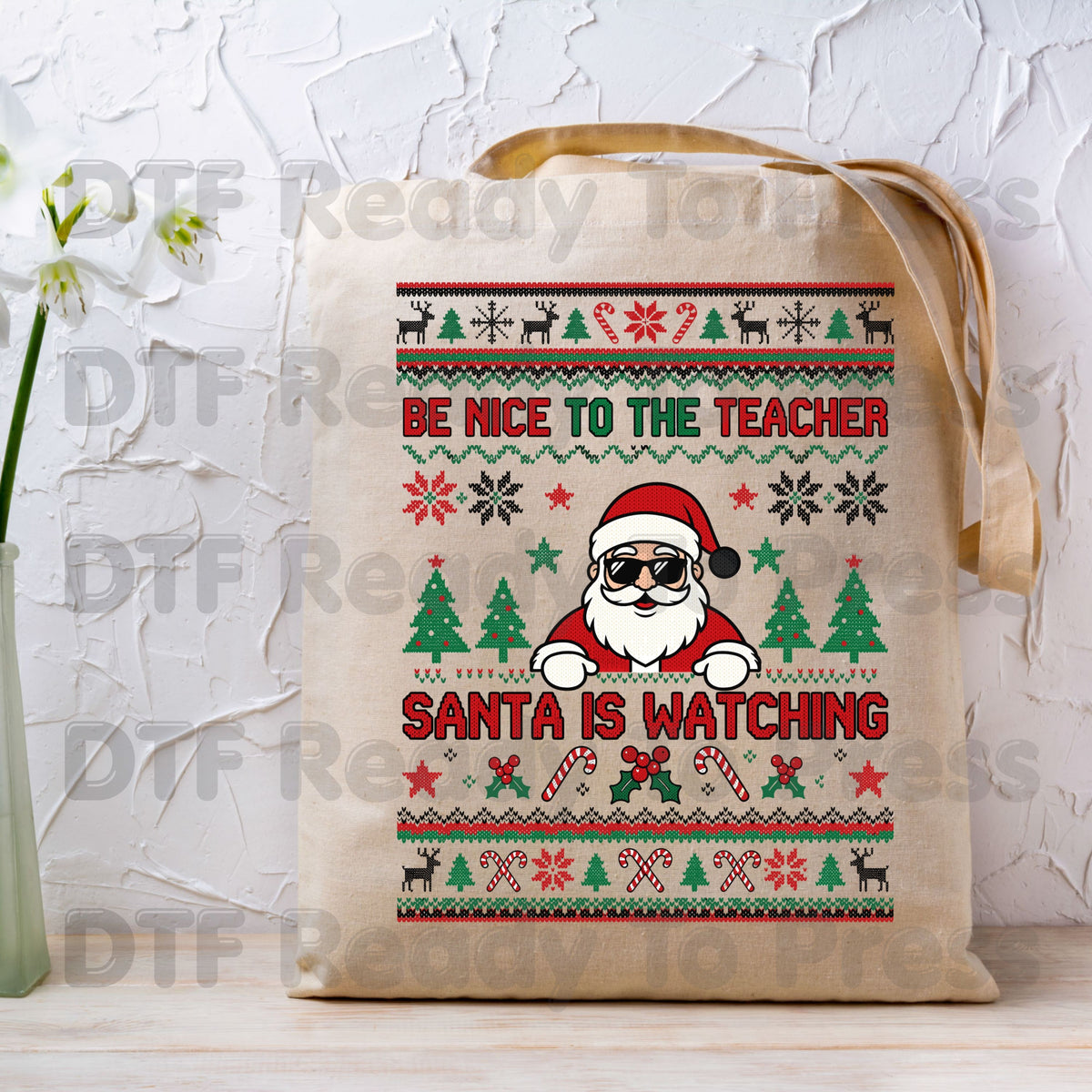 Be Nice to the Teacher Santa Is Watching DTF Transfers, Funny Christmas School Ugly Sweater Ready to Press