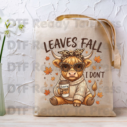 Leaves Fall I Don't Highland Cow DTF Transfer Ready to Press