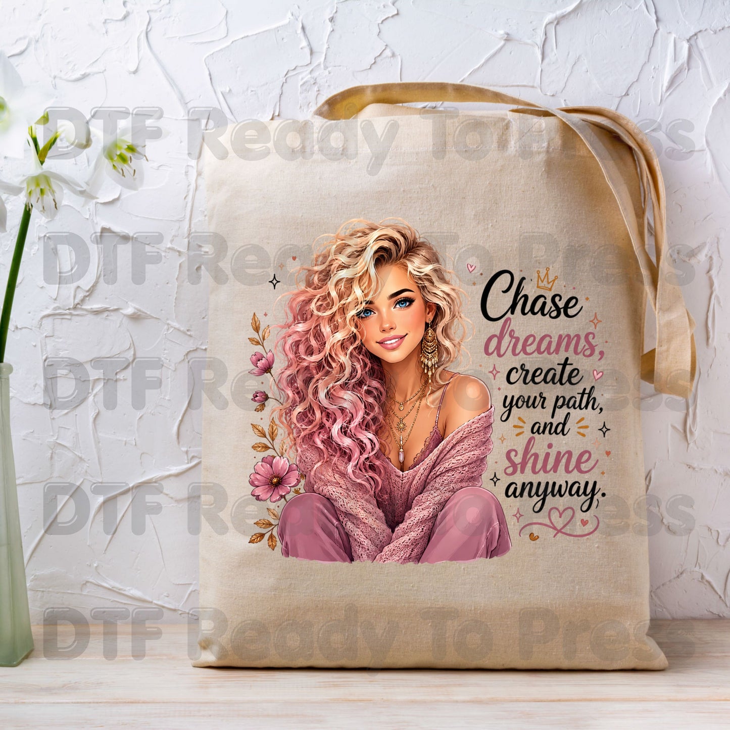 Chase Dreams DTF Transfers, Inspirational Blonde Girl Pink Boho Quote Ready to Press