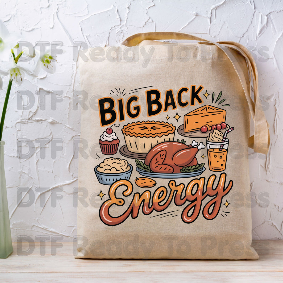 Thanksgiving DTF Transfer, Big Back Energy Roasted Turkey Feast
