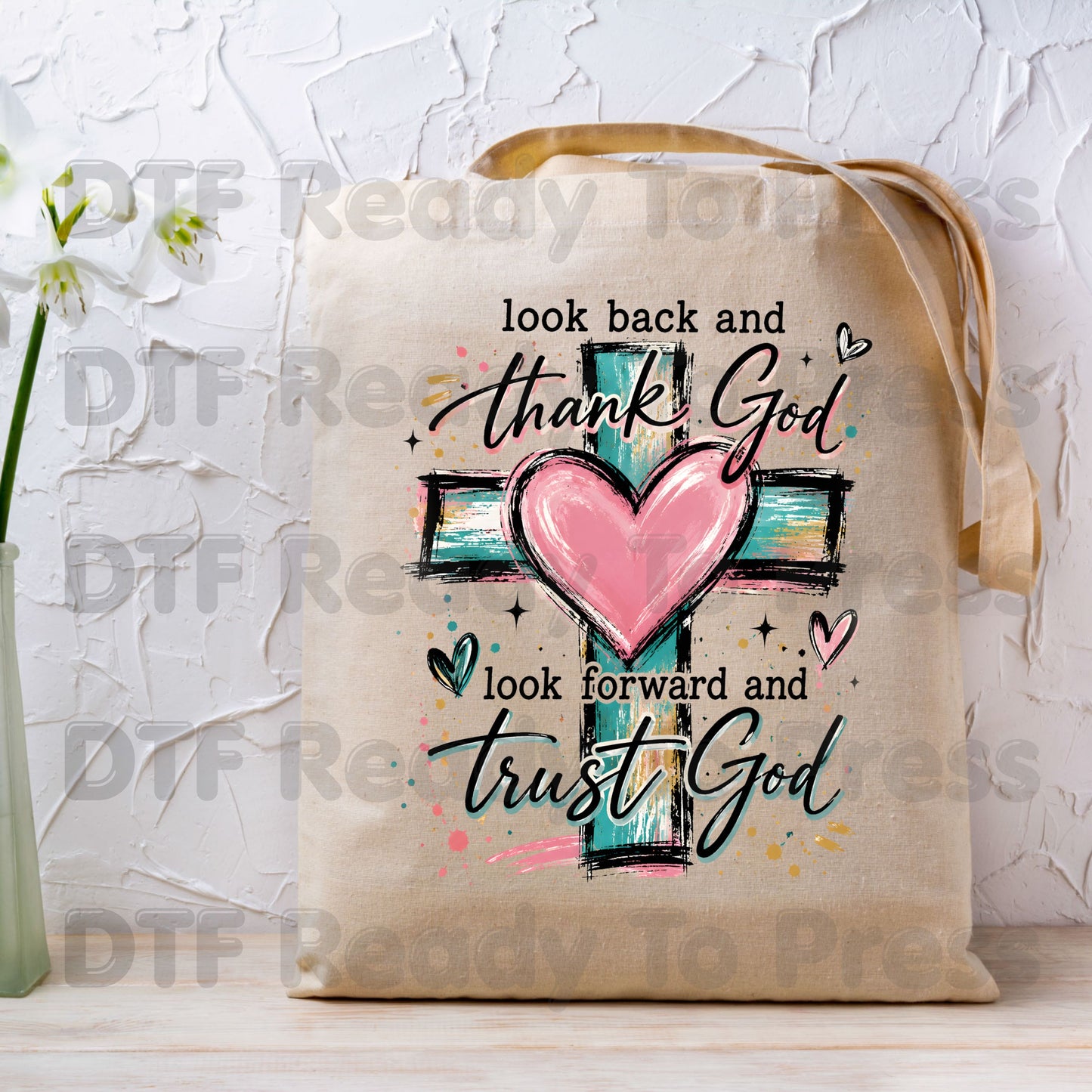 Christian DTF Transfers, Look Back and Thank God Heart Cross Inspirational Religious Ready to Press