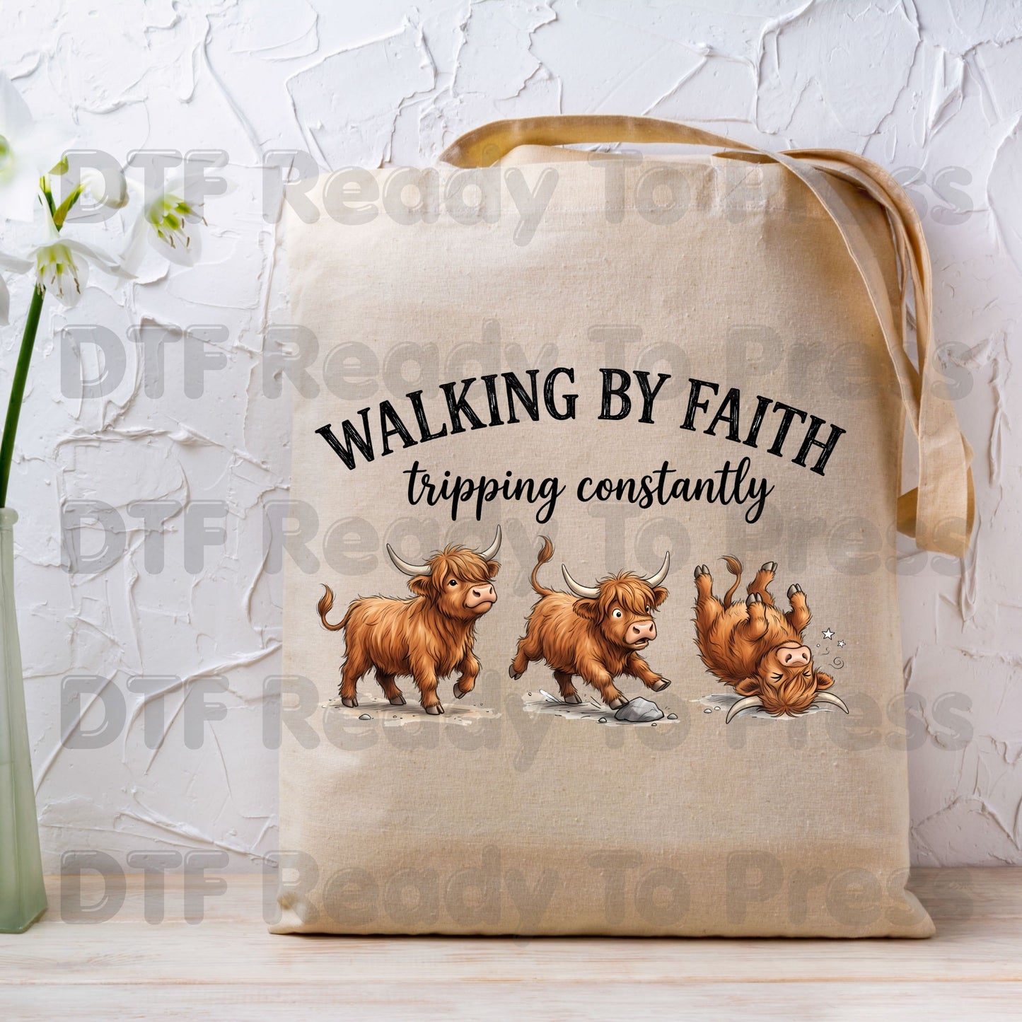 Walking by Faith DTF Transfers, Highland Cow Tripping Constantly Funny Christian Quote Ready to Press