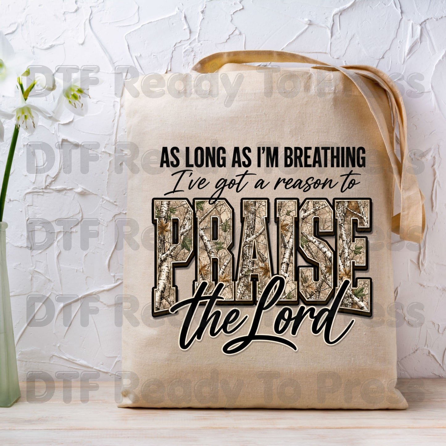 Praise the Lord DTF Transfers, Christian Camo Faith Hunting Quote Ready to Press