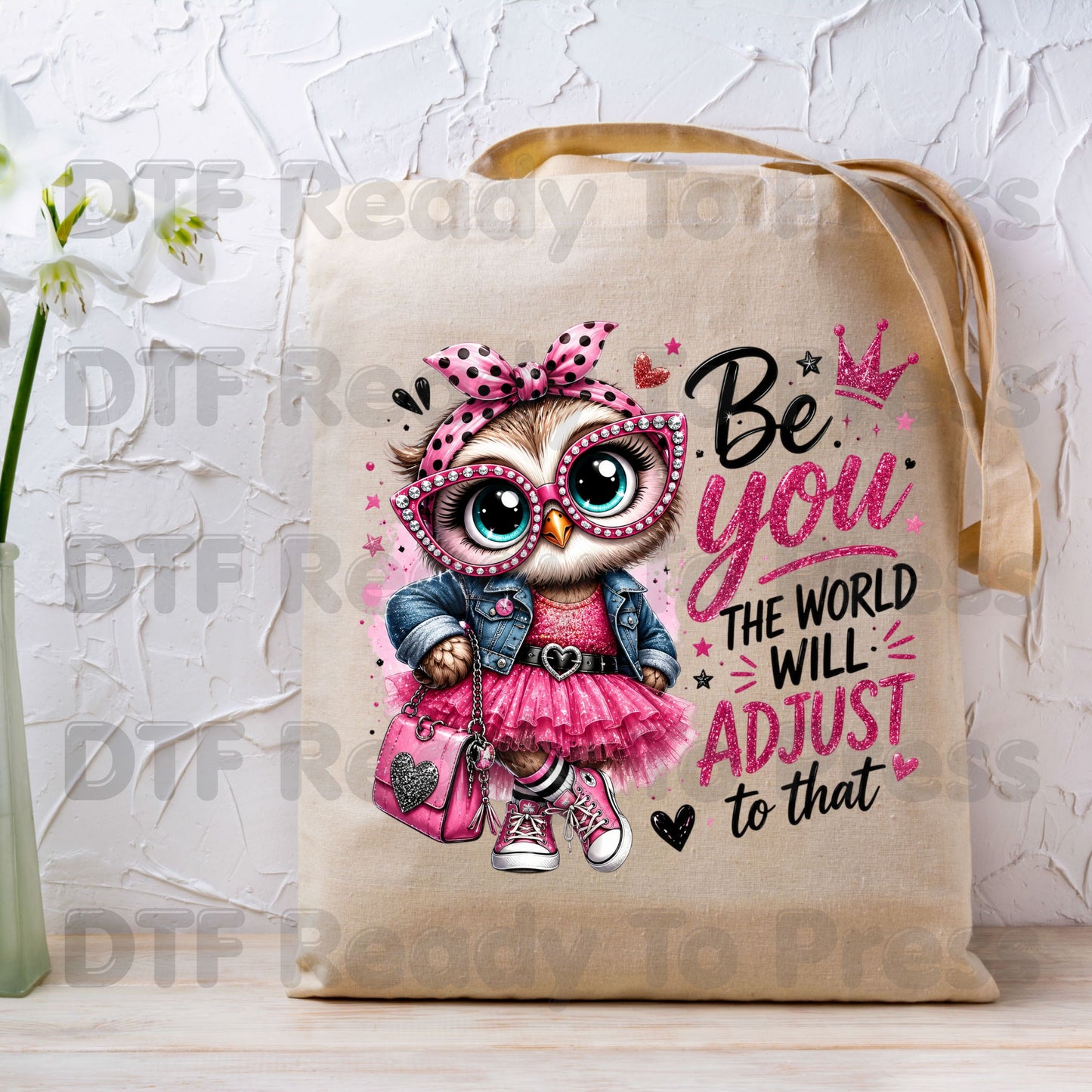 Inspirational Owl DTF Transfers, Be You the World Will Adjust Pink Glasses Crown Quote