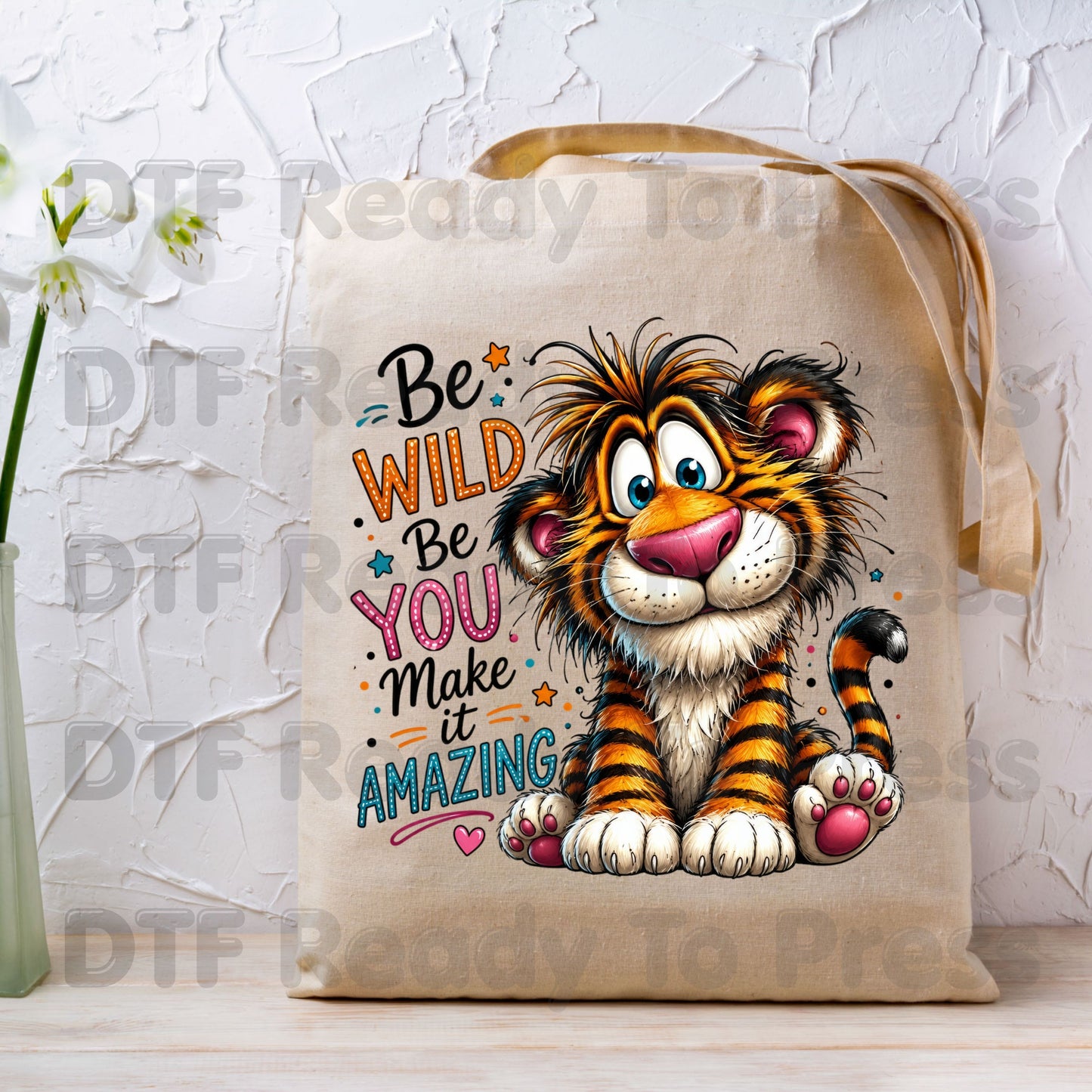 Be Wild Be You Tiger DTF Transfers, Cute Baby Tiger Inspirational Kids Ready to Press