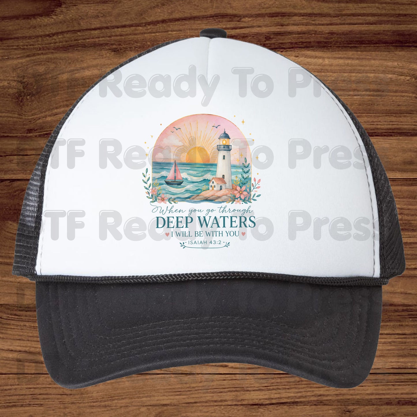 When You Go Through Deep Waters I Will Be With You DTF Transfer Ready to Press