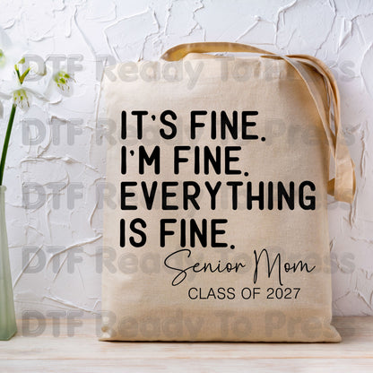 It's Fine I'm Fine Senior Mom 2027 DTF Transfers, Funny Graduation Sarcastic Quote Ready to Press