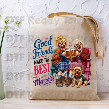 Funny Best Friends DTF Transfers, Good Friends Best Memories Beer Old Ladies Yorkshire Terrier Ready to Press