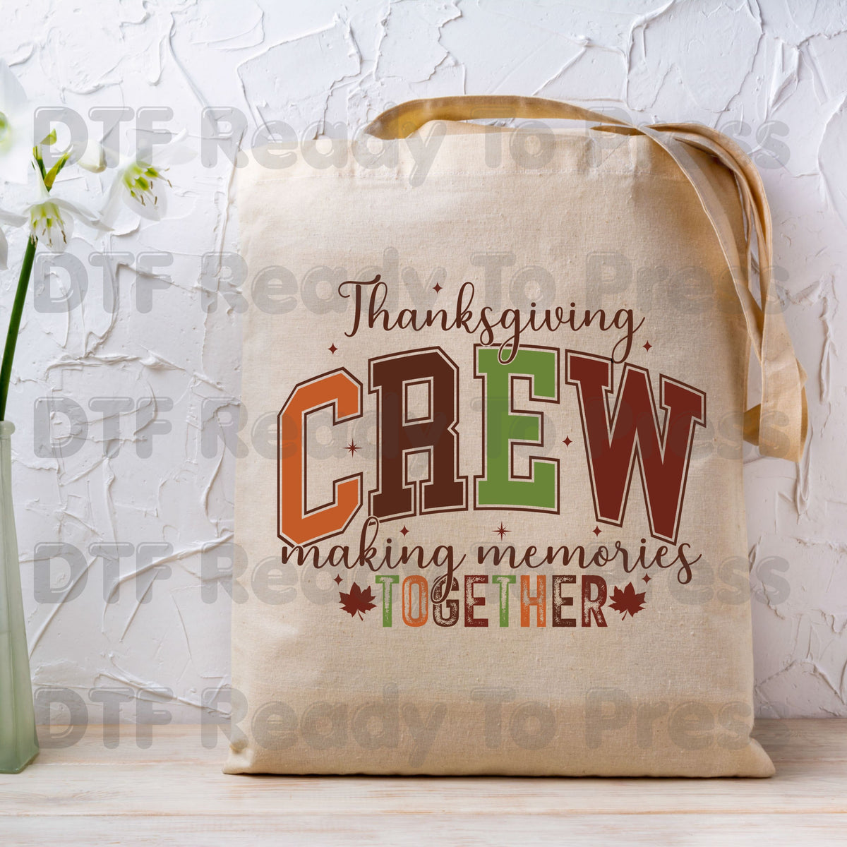 Thanksgiving DTF Transfer, Thanksgiving Crew Making Memories Together Graphic