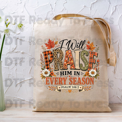 Christian Thanksgiving DTF Transfer, Praise Him Every Season Psalm 145:2