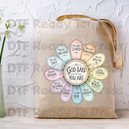 God Says You Are Flower DTF Transfers, Christian Faith Affirmation Petals Religious Quote Ready to Press