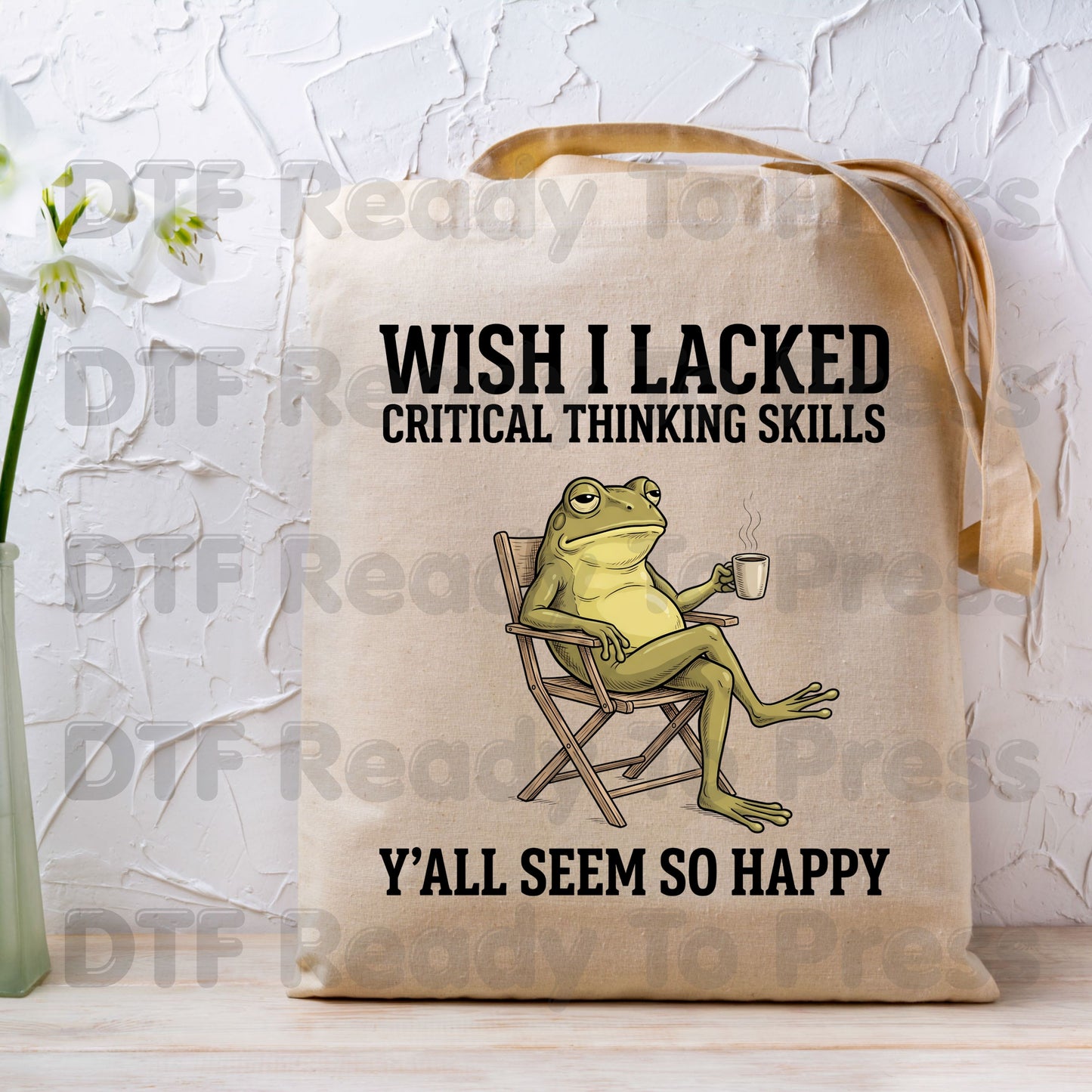 Wish I Lacked Critical Thinking Skills DTF Transfers, Sarcastic Frog Coffee Quote Ready to Press