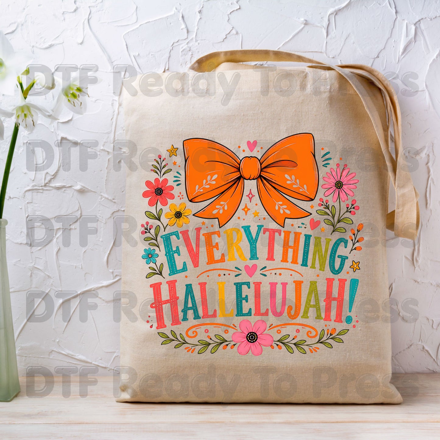 Christian Thanksgiving DTF Transfer Ready to Press Everything Hallelujah Floral Orange Bow Heat Transfer Shirts Colorful Faith Vibe Graphic Press