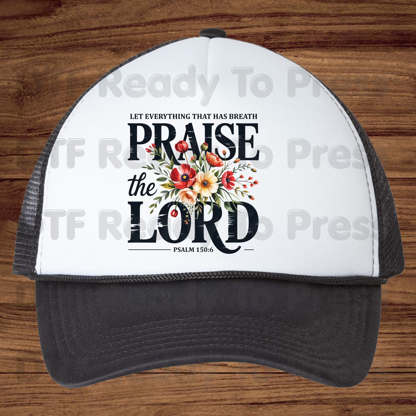 Christian Heat Transfer Let Everything That Has Breath Praise the Lord DTF Transfer Ready to Press Psalm 150:6 Floral Tee