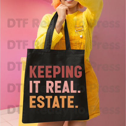 Keeping It Real Estate DTF Transfers, Funny Realtor Agent Typography Block Text Ready to Press