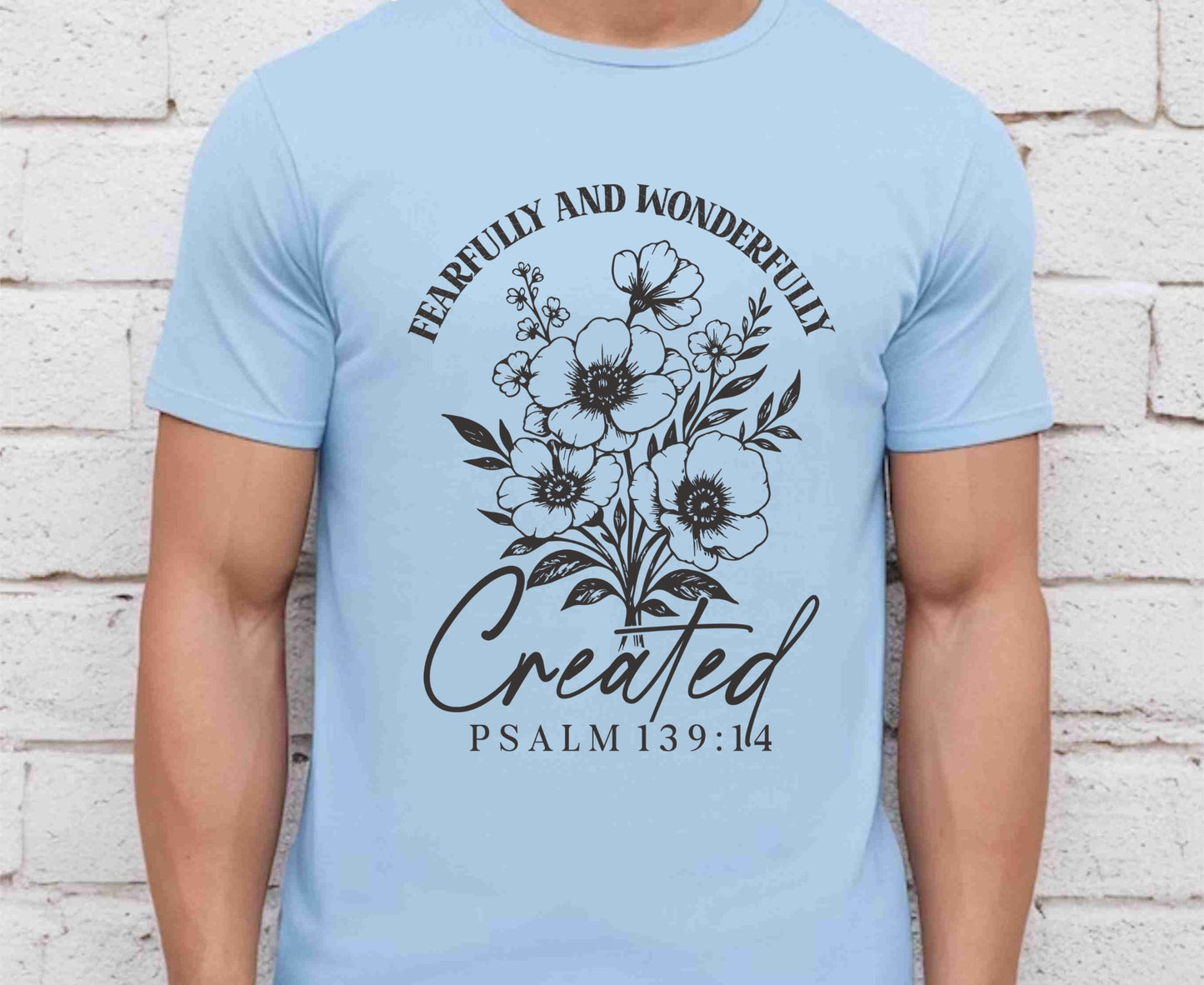 Fearfully And Wonderfully Created T Shirt Psalm 139:14 Christian Floral Tee Faith Shirt Adult Youth Toddler Baby Religious Gift Scripture Tee