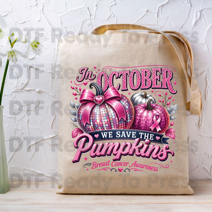 In October We Save The Pumpkins Breast Cancer Awareness DTF Transfer Ready to Press Heat Transfer Tee