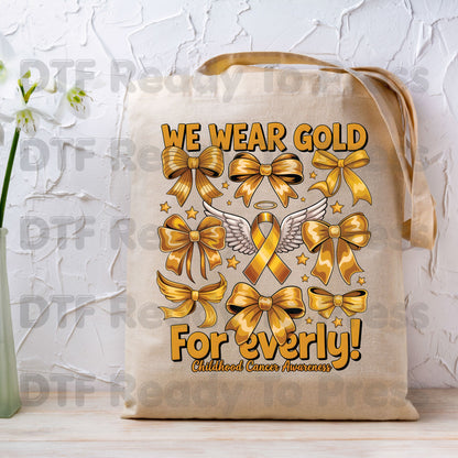 Childhood Cancer DTF Transfer Ready to Press We Wear Gold ForEverly Ribbon Heat Transfer Tee Print Direct to Film Transfer