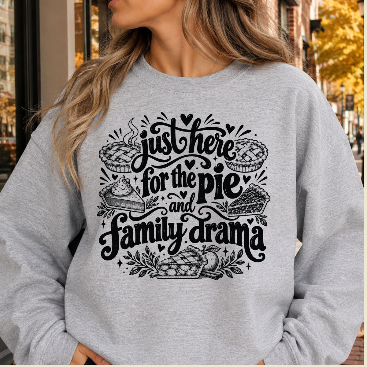 Funny Thanksgiving T-Shirt, Just Here for the Pie Turkey Tee, Fall Family Dinner Sweatshirt