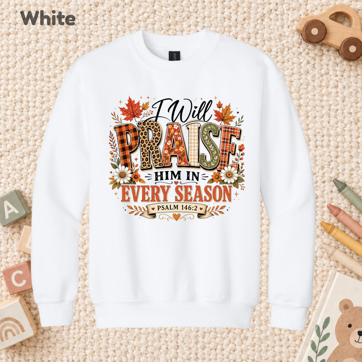Praise Him Every Season T-Shirt, Psalm 145:2 Christian Thanksgiving Tee, Faith Sweatshirt