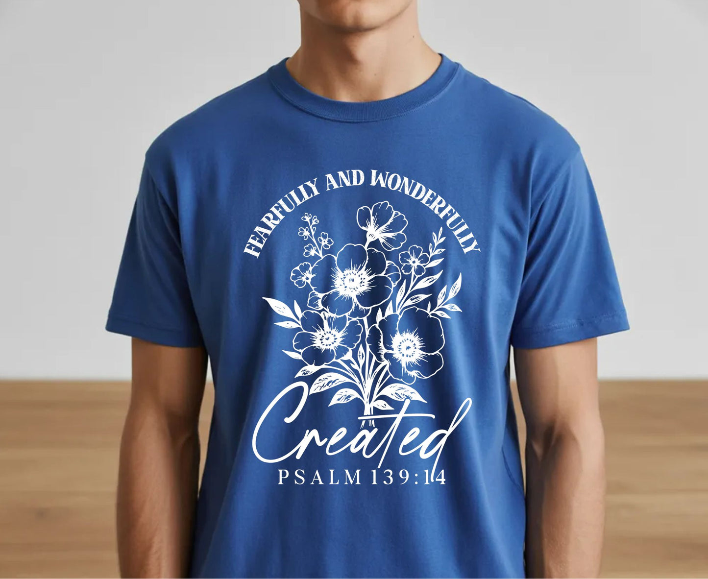 Fearfully And Wonderfully Created T Shirt Psalm 139:14 Christian Floral Tee Faith Shirt Adult Youth Toddler Baby Religious Gift Scripture Tee