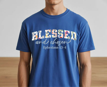 Blessed And Chosen T Shirt Ephesians 1:3-4 Christian Tee Floral Faith Shirt Adult Youth Toddler Baby Religious Gift Aesthetic Scripture Tee