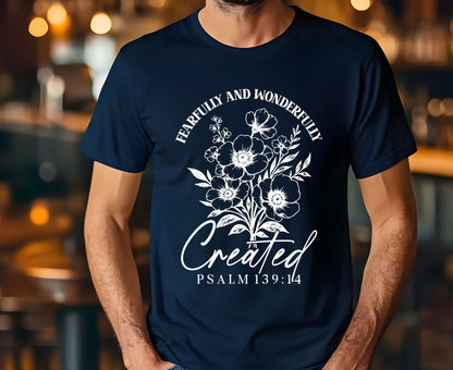 Fearfully And Wonderfully Created T Shirt Psalm 139:14 Christian Floral Tee Faith Shirt Adult Youth Toddler Baby Religious Gift Scripture Tee