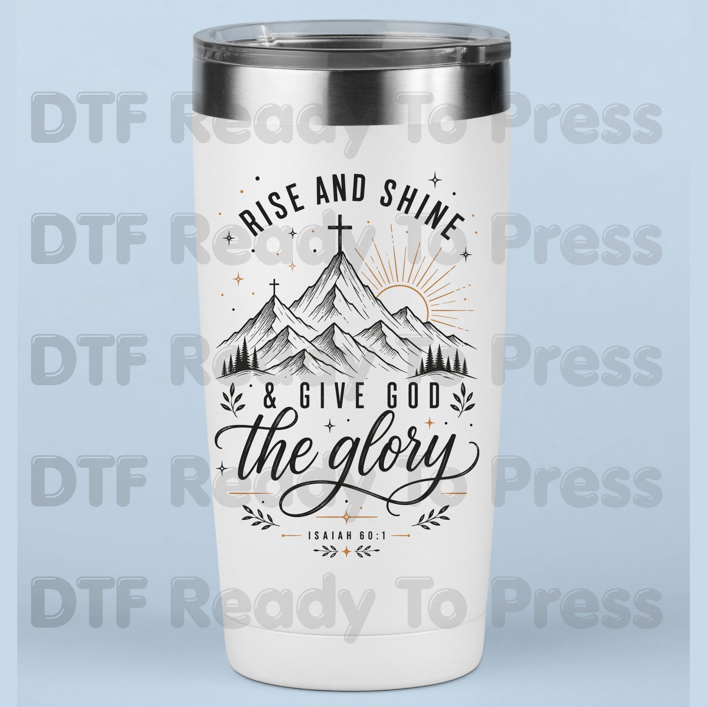 Rise and Shine Give God the Glory DTF Transfer Ready to Press Isaiah 60:1 Bible Verse UV DTF Sticker Christian Mountain Sunrise Heat Transfer for Shirts