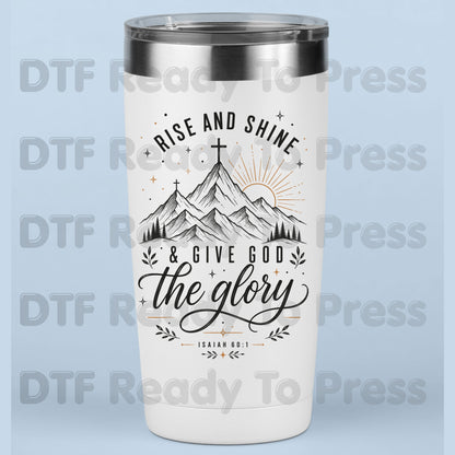 Rise and Shine Give God the Glory DTF Transfer Ready to Press Isaiah 60:1 Bible Verse UV DTF Sticker Christian Mountain Sunrise Heat Transfer for Shirts