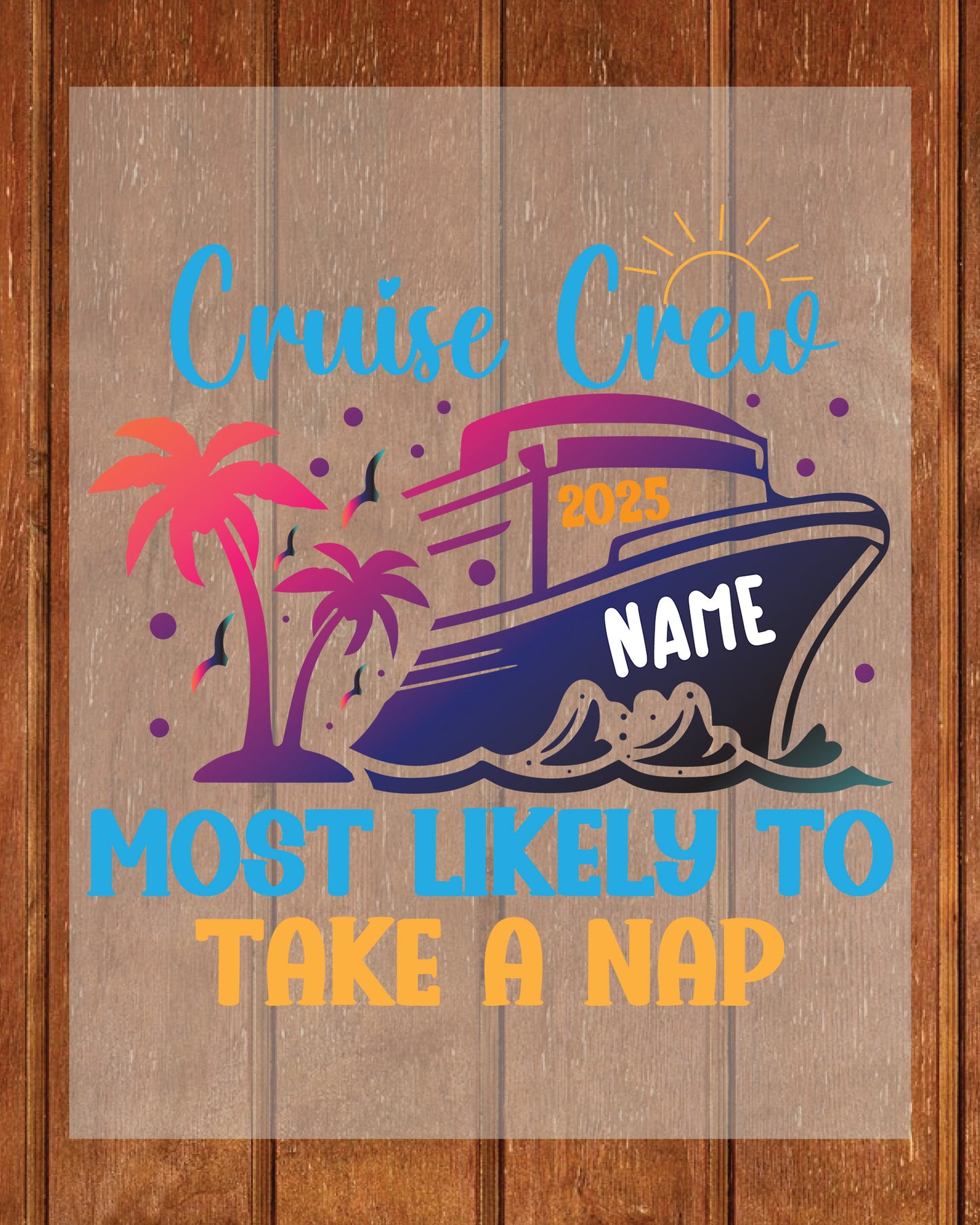 Most Likely to Custom Cruise Crew 40 Slogan DTF Transfer