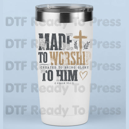 Made to Worship Created to Bring Glory to Him DTF Transfer