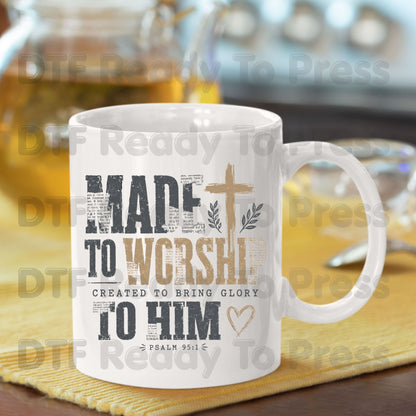 Made to Worship Created to Bring Glory to Him DTF Transfer