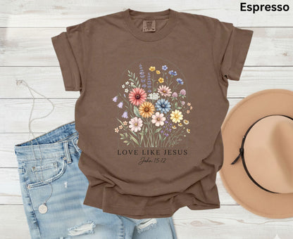 Love Like Jesus T Shirt John 15:12 Tee Christian Wildflower Shirt Religious Floral Gift For Her Adult Youth Toddler Baby Spiritual Church Outfit
