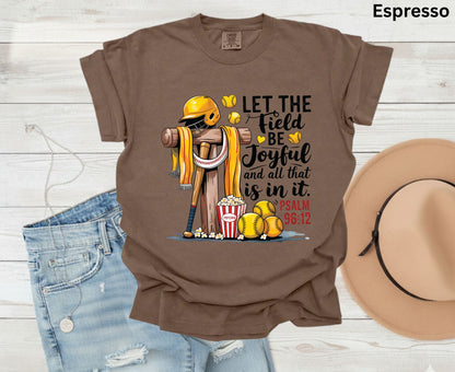 Let The Field Be Joyful T Shirt Psalm 96:12 Baseball Tee Christian Sports Shirt Adult Youth Toddler Baby Religious Gift Baseball Coach Tee