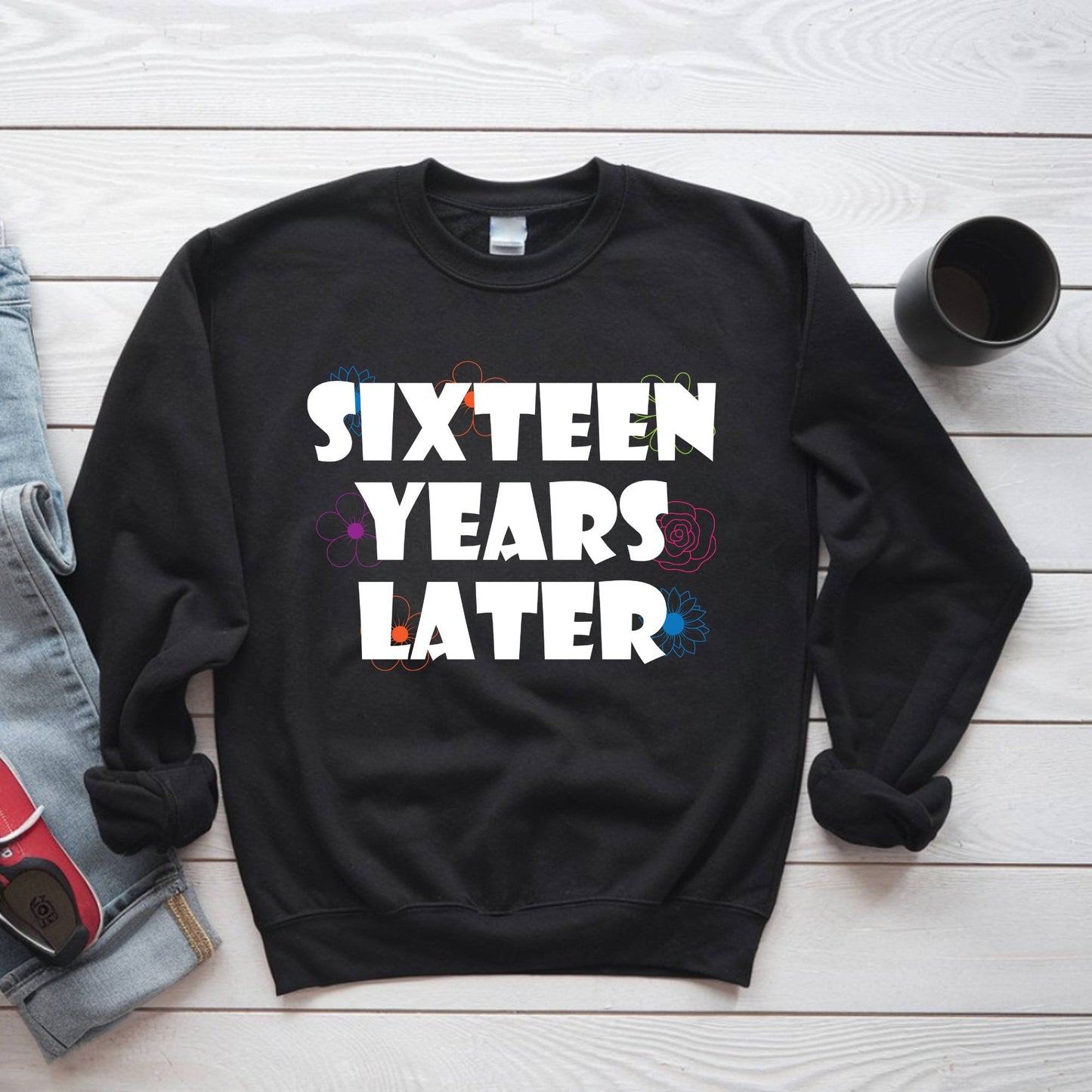 16th Birthday Shirt Sixteen Years Later T-Shirt Sweet 16 Birthday Gift