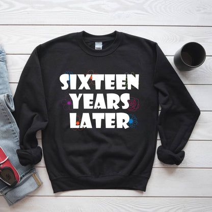 16th Birthday Shirt Sixteen Years Later T-Shirt Sweet 16 Birthday Gift