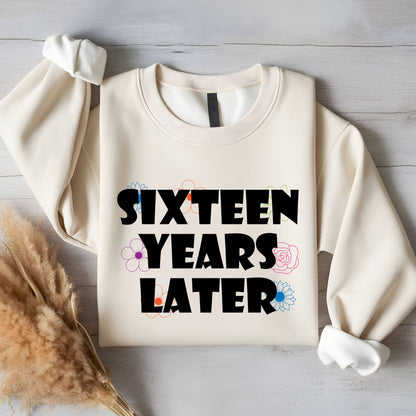 16th Birthday Shirt Sixteen Years Later T-Shirt Sweet 16 Birthday Gift