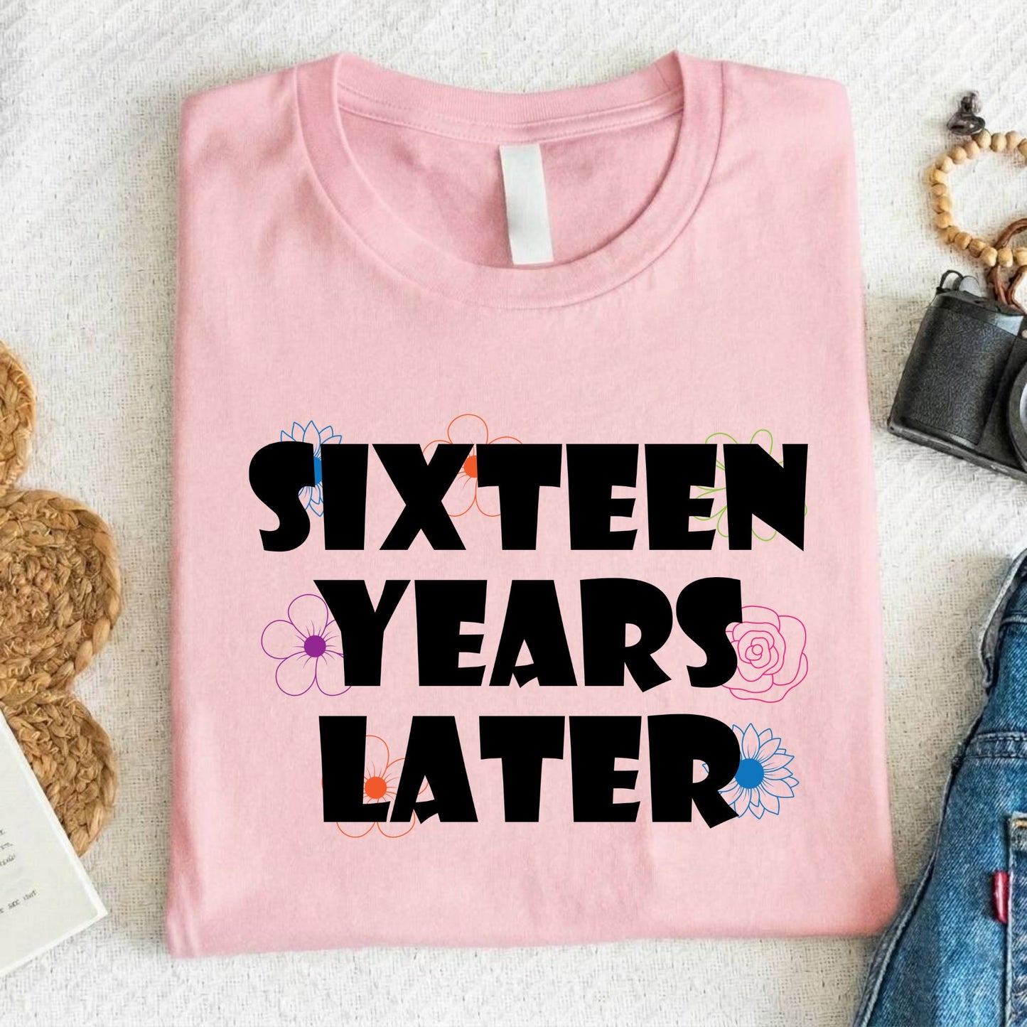 16th Birthday Shirt Sixteen Years Later T-Shirt Sweet 16 Birthday Gift