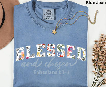 Blessed And Chosen T Shirt Ephesians 1:3-4 Christian Tee Floral Faith Shirt Adult Youth Toddler Baby Religious Gift Aesthetic Scripture Tee
