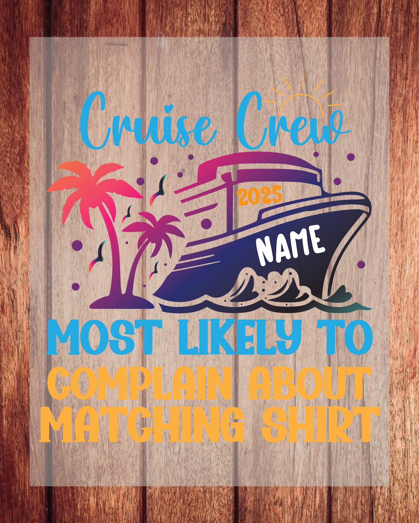 Most Likely to Custom Cruise Crew 40 Slogan DTF Transfer